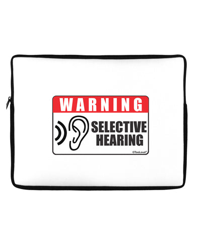 Warning Selective Hearing Funny Neoprene laptop Sleeve 10 x 14 inch Landscape by TooLoud-Laptop Sleeve-TooLoud-Davson Sales