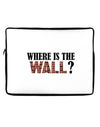 Where Is The Wall Neoprene laptop Sleeve 10 x 14 inch Landscape by TooLoud-Laptop Sleeve-TooLoud-Davson Sales