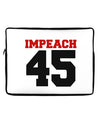 Impeach 45 Neoprene laptop Sleeve 10 x 14 inch Landscape by TooLoud