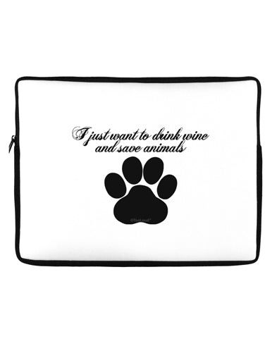 I Just Want To Drink Wine And Save Animals Neoprene laptop Sleeve 10 x 14 inch Landscape by TooLoud-Laptop Sleeve-TooLoud-Davson Sales