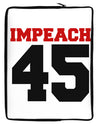 Impeach 45 Neoprene laptop Sleeve 10 x 14 inch Portrait by TooLoud