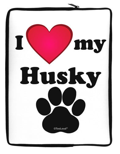 I Heart My Husky Neoprene laptop Sleeve 10 x 14 inch Portrait by TooLoud