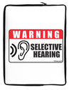 Warning Selective Hearing Funny Neoprene laptop Sleeve 10 x 14 inch Portrait by TooLoud-Laptop Sleeve-TooLoud-Davson Sales