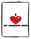 I Heart My Awesome Wife Neoprene laptop Sleeve 10 x 14 inch Portrait by TooLoud-Laptop Sleeve-TooLoud-Davson Sales