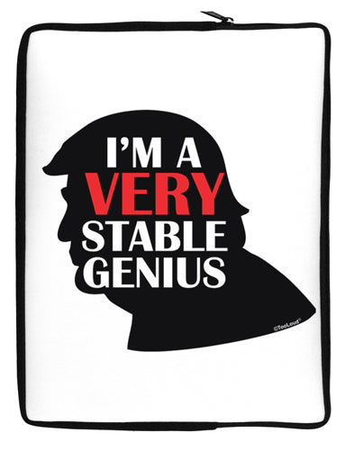 I'm A Very Stable Genius Neoprene laptop Sleeve 10 x 14 inch Portrait by TooLoud-Laptop Sleeve-TooLoud-Davson Sales