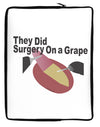 They Did Surgery On a Grape Neoprene laptop Sleeve 10 x 14 inch Portrait by TooLoud