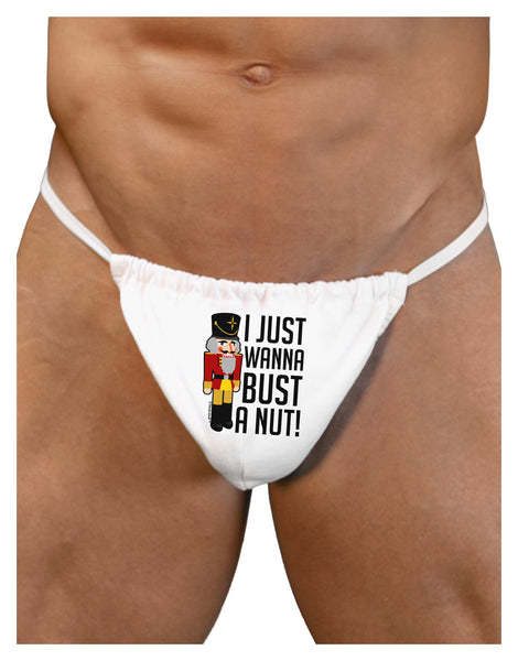 I Just Wanna Bust A Nut Nutcracker Mens G String Underwear by