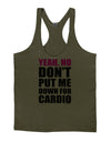 TooLoud Yeah No Don't Put Me Down For Cardio Mens String Tank Top-Men's String Tank Tops-LOBBO-Army-Green-Small-Davson Sales