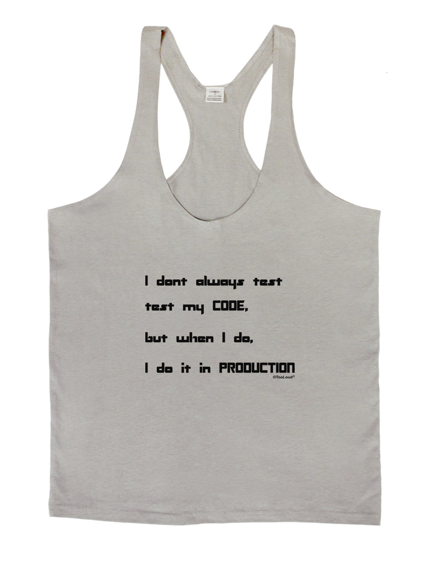 I Don't Always Test My Code Funny Quote Mens String Tank Top by TooLoud