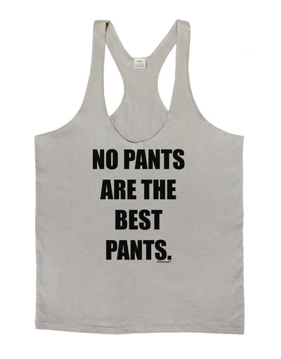 No Pants Are The Best Pants Mens String Tank Top by TooLoud-TooLoud-Light-Gray-Small-Davson Sales