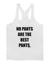 No Pants Are The Best Pants Mens String Tank Top by TooLoud-TooLoud-White-Small-Davson Sales