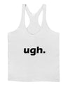 ugh funny text Mens String Tank Top by TooLoud