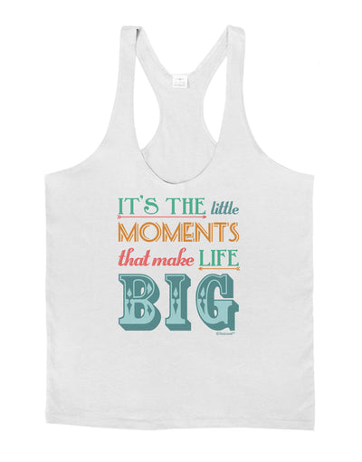 It’s the Little Moments that Make Life Big - Color Mens String Tank Top-Men's String Tank Tops-LOBBO-White-Small-Davson Sales