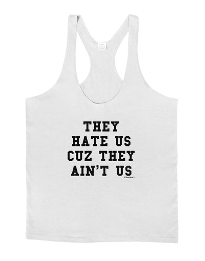 They Hate Us Cuz They Ain't Us Mens String Tank Top by TooLoud-Hats-TooLoud-White-Small-Davson Sales