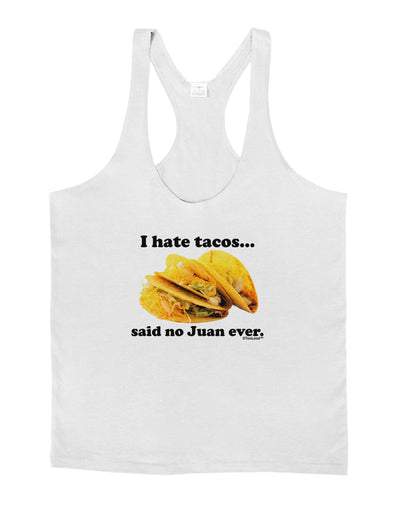 I Hate Tacos Said No Juan Ever Mens String Tank Top by TooLoud-LOBBO-White-Small-Davson Sales