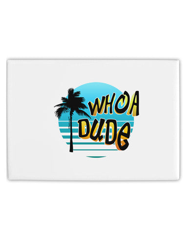 Whoa Dude Fridge Magnet 2&#x22;x3&#x22; Landscape by TooLoud-Fridge Magnet-TooLoud-White-Davson Sales