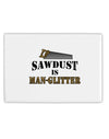 Sawdust is Man Glitter Fridge Magnet 2&#x22;x3&#x22; Landscape by TooLoud-Fridge Magnet-TooLoud-White-Davson Sales