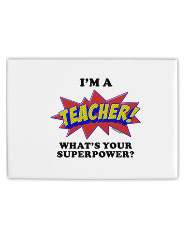 Teacher - Superpower Fridge Magnet 2&#x22;x3&#x22; Landscape-Fridge Magnet-TooLoud-White-Davson Sales