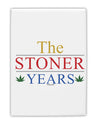 The Stoner Years Fridge Magnet 2&#x22;x3&#x22; Portrait by TooLoud-TooLoud-White-Davson Sales