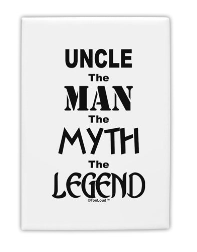 Uncle The Man The Myth The Legend Fridge Magnet 2&#x22;x3&#x22; Portrait by TooLoud-TooLoud-White-Davson Sales