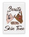 TooLoud Beauty has no skin Tone Fridge Magnet 2 Inchx3 Inch Portrait-Fridge Magnet-TooLoud-Davson Sales