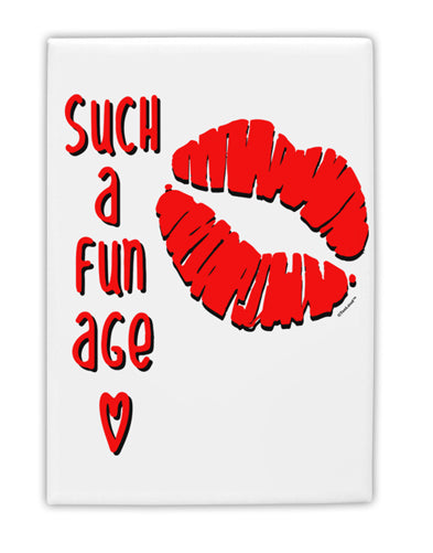 TooLoud Such a Fun Age Kiss Lips Fridge Magnet 2 Inchx3 Inch Portrait-Fridge Magnet-TooLoud-Davson Sales