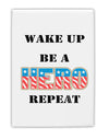 Wake Up Be A Hero Repeat Fridge Magnet 2&#x22;x3&#x22; Portrait by TooLoud-Fridge Magnet-TooLoud-White-Davson Sales