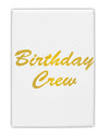 Birthday Crew Text Fridge Magnet 2&#x22;x3&#x22; Portrait by TooLoud-TooLoud-White-Davson Sales