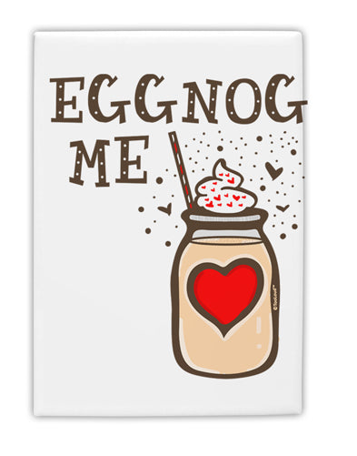 TooLoud Eggnog Me Fridge Magnet 2 Inchx3 Inch Portrait-Fridge Magnet-TooLoud-Davson Sales