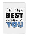 Be The Best Version Of You Fridge Magnet 2&#x22;x3&#x22; Portrait by TooLoud-Fridge Magnet-TooLoud-White-Davson Sales