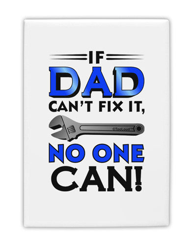 If Dad Can't Fix It - Father's Day Fridge Magnet 2&#x22;x3&#x22; Portrait by TooLoud-Fridge Magnet-TooLoud-White-Davson Sales