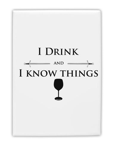 I Drink and I Know Things funny Fridge Magnet 2&#x22;x3&#x22; Portrait by TooLoud-Fridge Magnet-TooLoud-White-Davson Sales