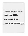 I Don't Always Test My Code Funny Quote Fridge Magnet 2&#x22;x3&#x22; Portrait by TooLoud-Refrigerator Magnets-TooLoud-White-Davson Sales