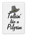 TooLoud Talkin Like a Pilgrim Fridge Magnet 2 Inchx3 Inch Portrait