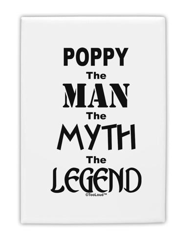 Poppy The Man The Myth The Legend Fridge Magnet 2&#x22;x3&#x22; Portrait by TooLoud-TooLoud-White-Davson Sales