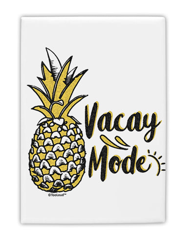 TooLoud Vacay Mode Pinapple Fridge Magnet 2 Inchx3 Inch Portrait-Fridge Magnet-TooLoud-Davson Sales