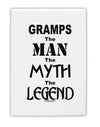 Gramps The Man The Myth The Legend Fridge Magnet 2&#x22;x3&#x22; Portrait by TooLoud-TooLoud-White-Davson Sales