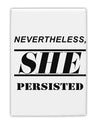 Nevertheless She Persisted Women's Rights Fridge Magnet 2&#x22;x3&#x22; Portrait by TooLoud-Fridge Magnet-TooLoud-White-Davson Sales