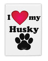 I Heart My Husky Fridge Magnet 2&#x22;x3&#x22; Portrait by TooLoud-TooLoud-White-Davson Sales