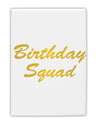 Birthday Squad Text Fridge Magnet 2&#x22;x3&#x22; Portrait by TooLoud-TooLoud-White-Davson Sales