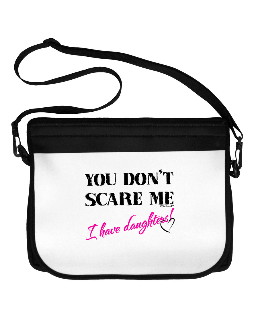 You Don't Scare Me - I Have Daughters Neoprene Laptop Shoulder Bag by TooLoud-Laptop Shoulder Bag-TooLoud-Black-White-One Size-Davson Sales