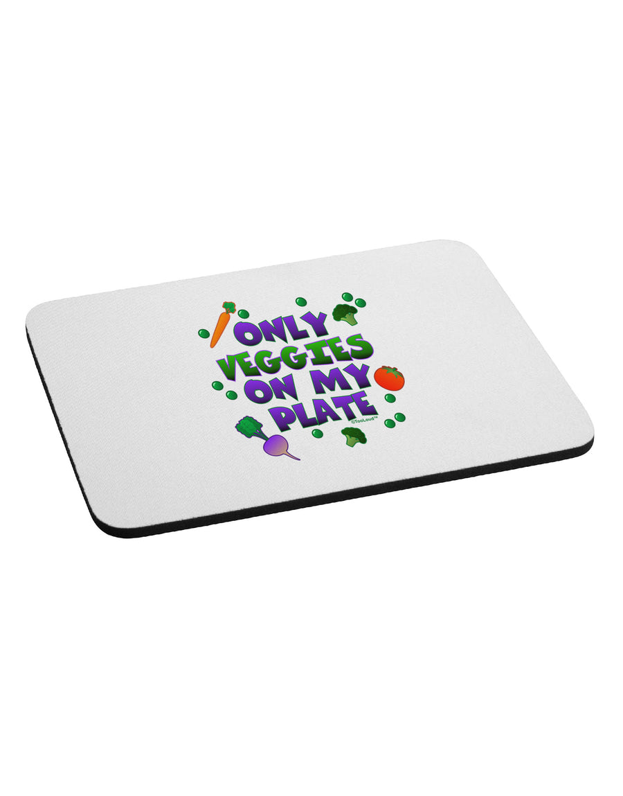 Only Veggies On My Plate Mousepad-TooLoud-White-Davson Sales