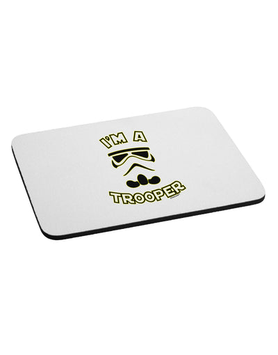 I'm A Trooper Mousepad-TooLoud-White-Davson Sales