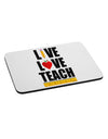 Live Love Teach Mousepad-TooLoud-White-Davson Sales
