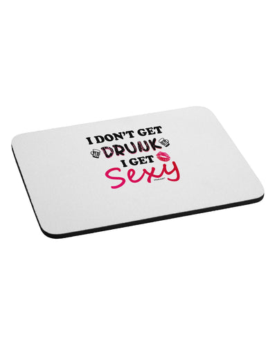 I Don't Get Drunk - Sexy Mousepad-TooLoud-White-Davson Sales