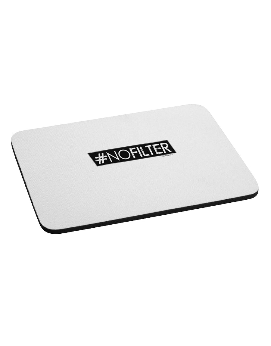 Hashtag No Filter Mousepad-TooLoud-White-Davson Sales