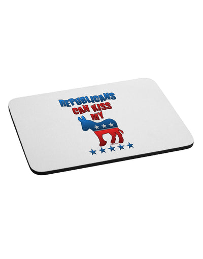 Republicans Can Kiss My - Democrat Mousepad-TooLoud-White-Davson Sales