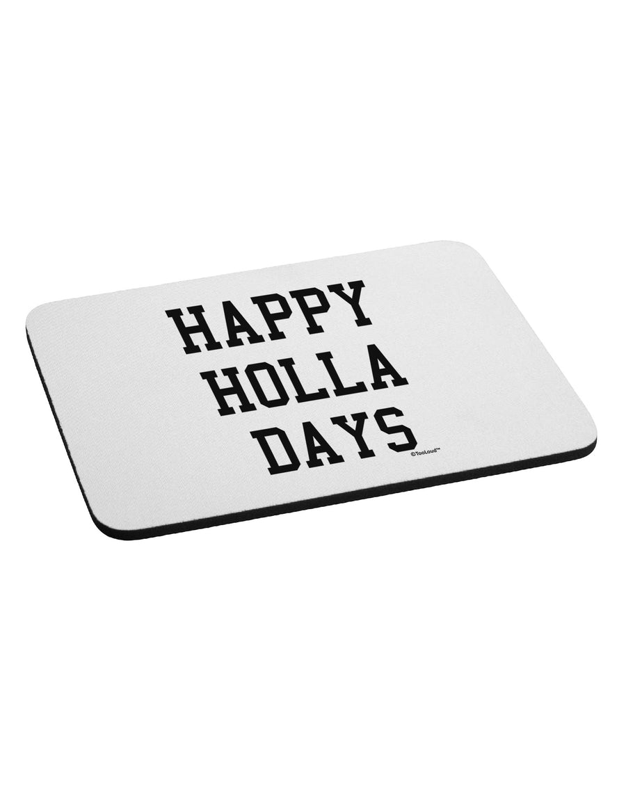 Happy Holla Days Text Mousepad by TooLoud-TooLoud-White-Davson Sales