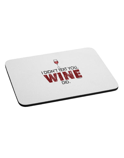 I Didn't Text You - Wine Mousepad-TooLoud-White-Davson Sales