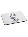 It Is What It Is Mousepad-TooLoud-White-Davson Sales